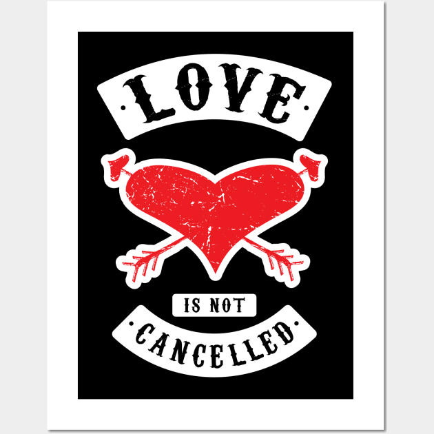 Love Is Not Cancelled v2 Wall Art by Design_Lawrence